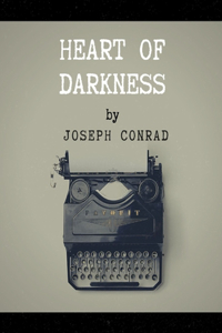Heart of Darkness by Joseph Conrad