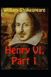 Henry VI (Part 1) Annotated