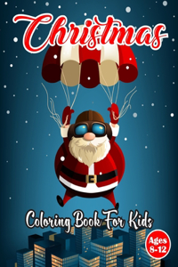 Christmas Coloring Book For kids Ages 8-12