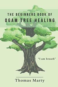 Beginners Book of Ogam Tree Healing