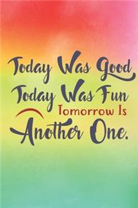 Today Was Good Today Was Fun