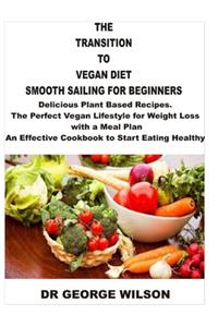 The Transition to Vegan Diet Smooth Sailing for Beginners