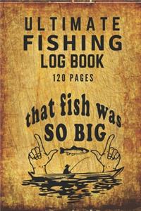 Ultimate Fishing Log Book