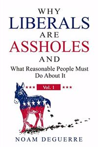 Why Liberals Are Assholes