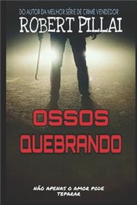 Ossos quebrando