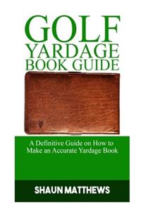 Golf Yardage Book Guide