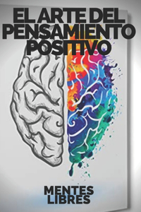 Arte del Pensamiento Positivo