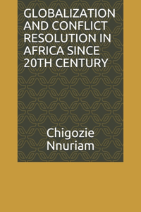 Globalization and Conflict Resolution in Africa Since 20th Century