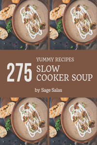 275 Yummy Slow Cooker Soup Recipes