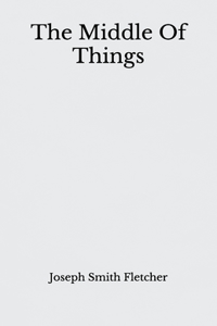 The Middle Of Things