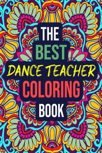 The Best Dance Teacher Coloring Book