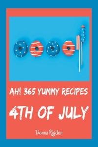 Ah! 365 Yummy 4th of July Recipes