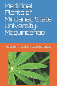 Medicinal Plants of Mindanao State University-Maguindanao
