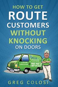 How To Get Route Customers WITHOUT Knocking On Doors