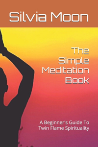 The Simple Meditation Book