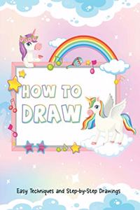 How to Draw - Easy Techniques and Step-by-Step Drawings