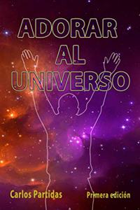 Adorar Al Universo