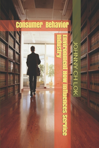 Environment How Influences Service Industry Consumer Behavior