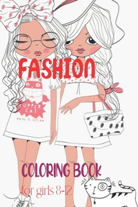 Fashion Coloring Book For Girls 8-12
