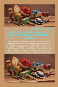 Technical Guide on Making Wood Turning with Epoxy Resin