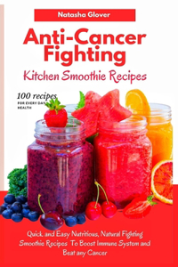Anti-Cancer Fighting Kitchen Smoothie Recipes
