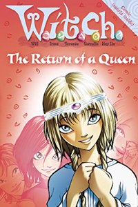 The Return of a Queen (W.i.t.c.h. Novels, Book 12): No. 12 (