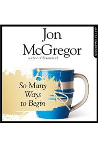 So Many Ways to Begin