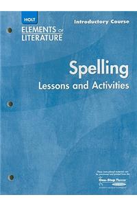 Elements of Literature: Spelling Lessons and Acitivities Grade 6 Introductory Course