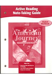 The American Journey Student Workbook: Reconstruction to the Present: Active Reading Note-Taking Guide