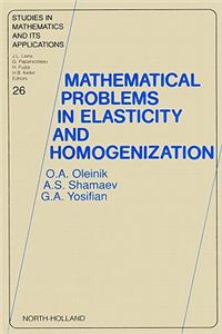 Mathematical Problems in Elasticity and Homogenization