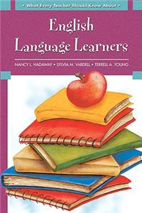 What Every Teacher Should Know about English Language Learners