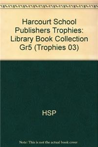 Harcourt School Publishers Trophies: Library Book Collection Gr5