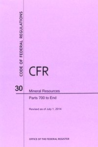 Code of Federal Regulations, Title 30, Mineral Resources, PT. 700-End, Revised as of July 1, 2014
