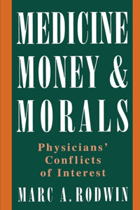 Medicine, Money, and Morals