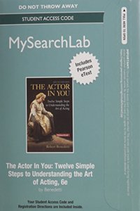Mysearchlab with Pearson Etext -- Standalone Access Card -- For the Actor in You: Twelve Simple Steps to Understanding the Art of Acting
