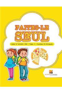 Faites-Le Seul