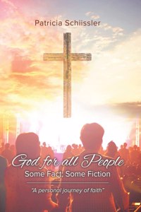 God for all People: Some Fact; Some Fiction