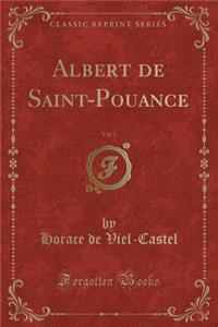 Albert de Saint-Pouance, Vol. 2 (Classic Reprint)
