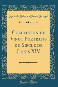 Collection de Vingt Portraits du Siecle de Louis XIV (Classic Reprint)