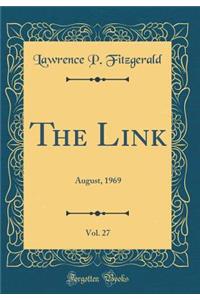 The Link, Vol. 27: August, 1969 (Classic Reprint)