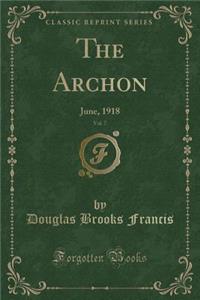 The Archon, Vol. 7: June, 1918 (Classic Reprint)