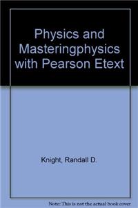 Physics and Masteringphysics with Pearson Etext and Access Card