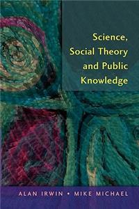 Science, Social Theory & Public Knowledge