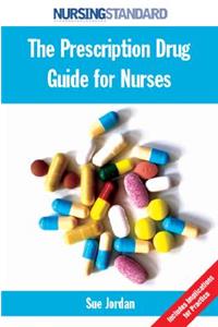 Prescription Drug Guide for Nurses