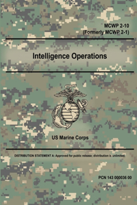 Intelligence Operations - MCWP 2-10 (Formerly MCWP 2-1)
