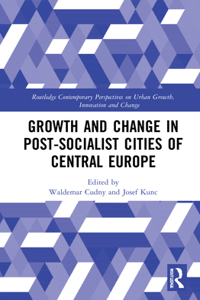 Growth and Change in Post-socialist Cities of Central Europe