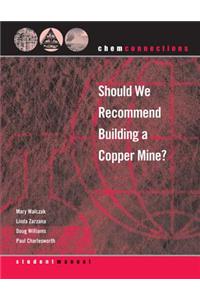 Chemconnections: Should We Recommend Building a Copper Mine?