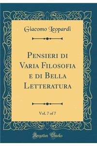 Pensieri Di Varia Filosofia E Di Bella Letteratura, Vol. 7 of 7 (Classic Reprint)