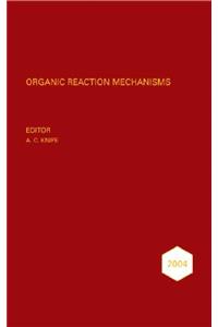 Organic Reaction Mechanisms 2004: An Annual Survey Covering the Literature Dated January to December 2004