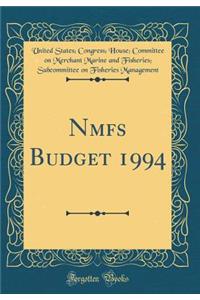 Nmfs Budget 1994 (Classic Reprint)